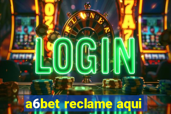 a6bet reclame aqui